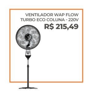 Ventilador WAP FLOW TURBO ECO COLUNA - 220V