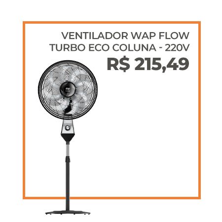 Ventilador WAP FLOW TURBO ECO COLUNA - 220V