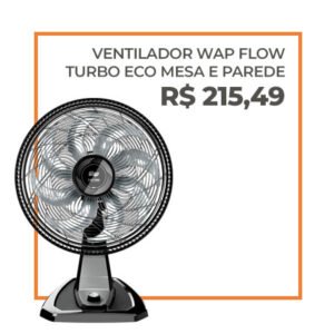 Ventilador WAP FLOW TURBO ECO MESA E PAREDE